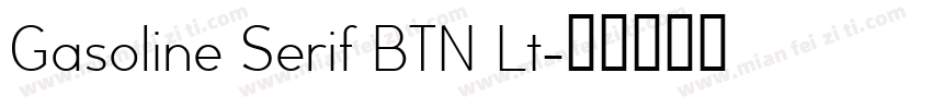 Gasoline Serif BTN Lt字体转换